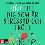 Omslagsbild till boken Råd till dig som är stressad och trött